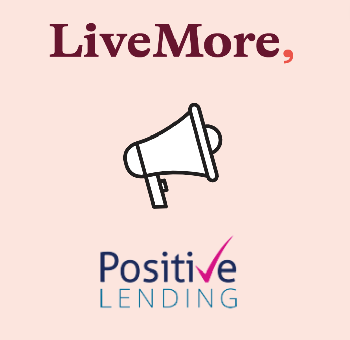 LiveMore partners with Positive Lending